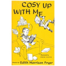 Cosy Up With Me: Poems by Edith Morrison Fryer