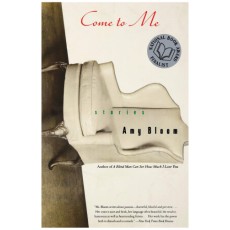 Come to Me: Stories