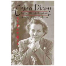 China Diary: The Life of Mary Austin Endicott