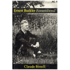 Ernest Buckler Remembered Bissell, Claude