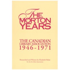 The Morton Years: The Canadian Library Association, 1946-1971