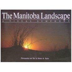 The Manitoba Landscape : A Visual Symphony