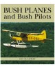 Bush Planes and Bush Pilots