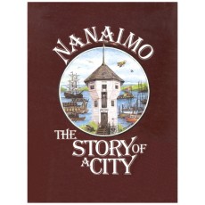 Nanaimo - The Story of a City