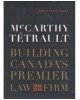 McCarthy Tetrault: Building Canada's Premier Law Firm 1855-2005