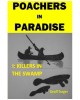 Poachers In Paradise: I: Killers In The Swamp