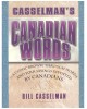 Casselman's Canadian words: A comic browse through words and folk sayings invented by Canadians