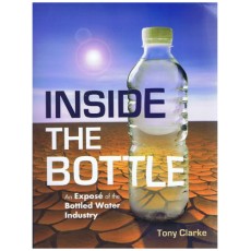 Inside The Bottle: An Expose Of The Bottled Water Industry