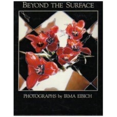 Beyond the Surface: Photographs by Irma Eibich