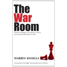 The War Room: Political Strategies for Business, NGOs, and Anyone Who Wants to Win