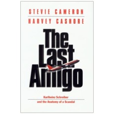 The Last Amigo: Karlheinz Schreiber and the Anatomy of a Scandal