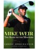 Mike Weir: The Road to the Masters