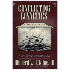 Conflicting Loyalties: A Civil War Sea Saga