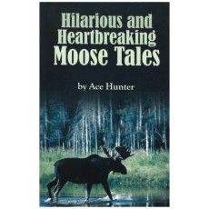 Hilarious and Heartbreaking Moose Tales