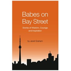 Babes on Bay Street, Stories of Wisdom, Courage, and Inspiration