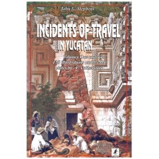 Incidents of Travel in Yucatan - Volumes One and Two