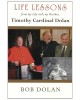 Life Lessons, from my Life with my Brother, Timothy Cardinal Dolan