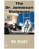 The Dr. Jamieson Dialogues : The Voice of Inner Wisdom ( Ed Riley Inner Vision Series )