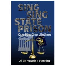 Sing Sing State Prison: One Day, One Lifetime