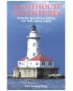 Lighthouse Adventures: Heroes Haunts & Havoc on the Great Lakes