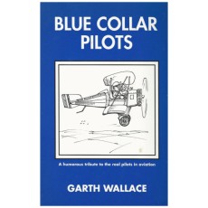 Blue Collar Pilots: A humorous tribute to the real pilots in aviation