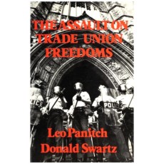 The Assault on Trade Union Freedoms: From Consent to Coercion Revisited (A Network Basics Book)