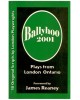 Ballyhoo 2001: Plays from London Ontario