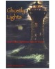 Ghostly Lights: Great Lakes Lighthouse Tales of Terror