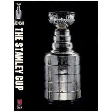 The Stanley Cup: One Hundred Years of Hockey at its Best