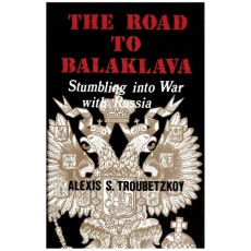 The Road to Balaklava: Stumbling into War with Russia