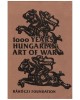 1000 Years Hungarian Art of War