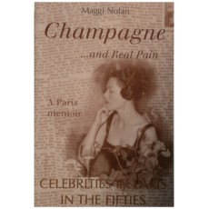 Champagne...and Real Pain: Celebrities in Paris in the Fifties