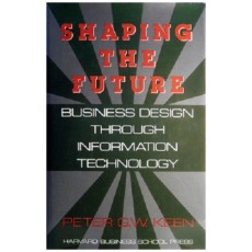 Shaping the Future: Business design through information technology