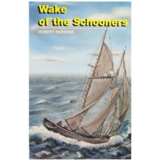 Wake of the Schooners: From Placentia to Port Aux Basques