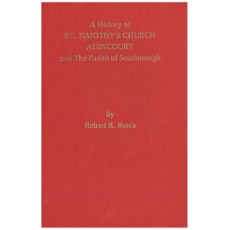 A History of St. Timothy's Church Agincourt and the Parish of Scarborough