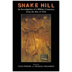 Snake Hill: An Investigation of a Military Cemetery from the War of 1812