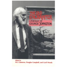 Old Enchanter : A Portrait of George Johnston