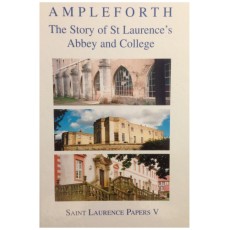 Ampleforth: The Story of St. Laurence's Abbey and College