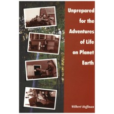 Unprepared for the Adventure of Life on Planet Earth