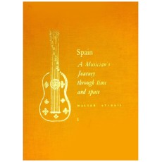 Spain, A Musicians Journey Through Time and Space (2 Volumes)