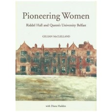 Pioneering Women: Riddel Hall and Queen's University Belfast