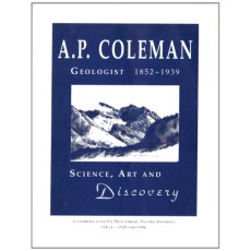 A.P.Coleman - Geologist 1852-1939: Science, Art and Discovery