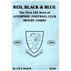 Red, Black & Blue: The First 125 Years of Liverpool Football Club (Rugby Union)