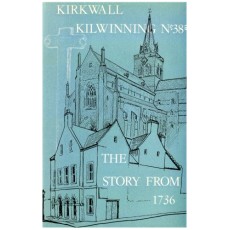 Lodge Kirkwall Kilwinning No.38(2): The Story from 1736: Lectures given by the late Bro. James Flett on the history of the Logdge in the Eighteenth and ... Centries, with Addenda and Appendices