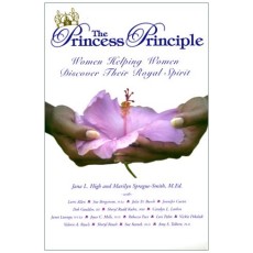 The Princess Principle: Women Helping Women Discover Their Royal Spirit