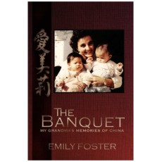 The Banquet: My Grandma's Memories of China