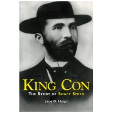 King Con: The Story of Soapy Smith