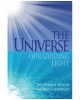 The Universe: Our Guiding Light