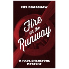 Fire on the Runway: A Paul Shenstone Mystery