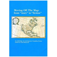 Moving Off the Map: An Anthology of Contemporary Canadian Short Fiction